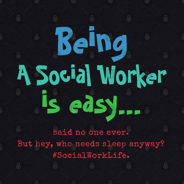 Being a social worker is easy by Qrstore